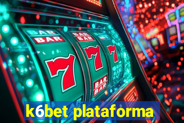 k6bet plataforma